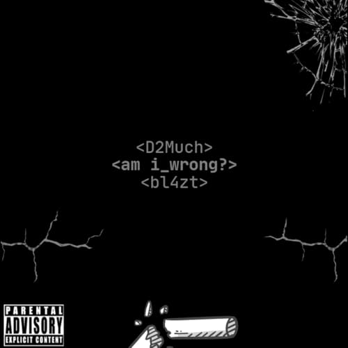 Am I Wrong [Explicit]