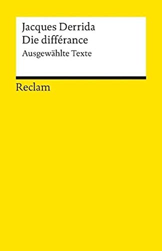 Die différance: Ausgewählte Texte (Reclams Universal-Bibliothek)