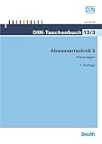 Abwassertechnik 3: Kläranlagen (DIN-Taschenbuch)