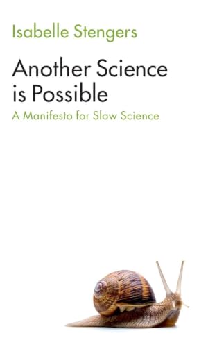 Another Science is Possible: A Manifesto for Slow Science