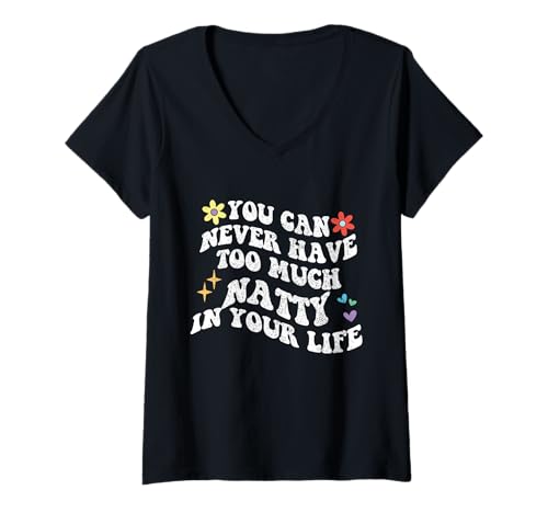 Mujer Retro Groovy que nunca puedes tener demasiado Natty en tu vida Camiseta Cuello V