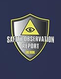 Safety Observation Report Log Book: Hazards log book for safety officers, Workplace hazards log book, Managers log book, Site safety management, ... Subcontractor, Companies safety report sheet
