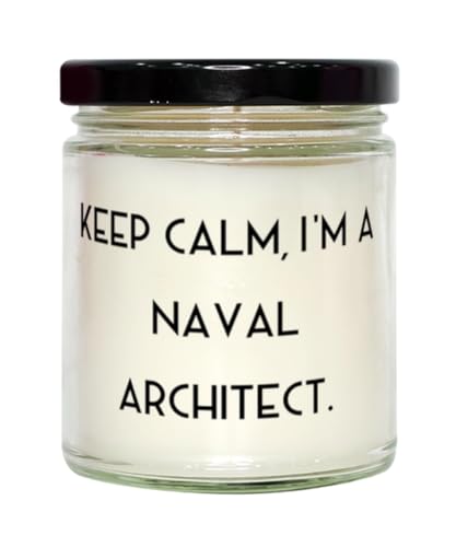 Nice Naval Architect Gifts, Keep Calm, I'm a Naval Architect, Birthday Scent Candle for Naval Architect from Friends, Navy, Ships, Boatbuilding, Marine Engineering, Yacht Design