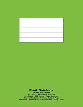 Blank Notebook: Unlined White Paper - 8.5" x 11" - 21.59 cm x 27.94 cm - 600 Pages - 300 Sheets - Page Numbers - Table of Contents - Lawn Green Glossy Cover