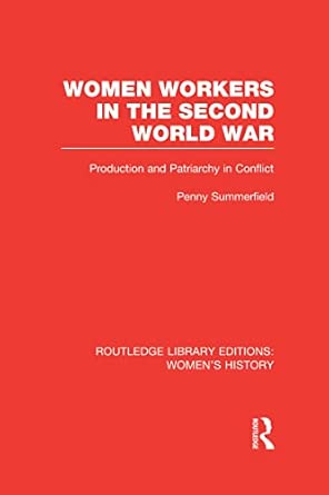 Women Workers in the Second World War: Production and Patriarchy in Conflict book cover