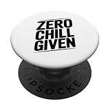 Photo Gallery zero chill given divertente sarcastico umorismo citazione popsockets popgrip adesivo Photo Gallery zero chill given divertente sarcastico umorismo citazione popsockets popgrip adesivo