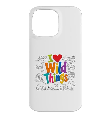 I Love Wild Things Wildlife Nature Animal Lover �X�}�z�P�[�X iPhone 14 Pro Max �p