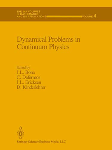 Dynamical Problems in Continuum Physics (The IMA Volumes in Mathematics and its Applications, 4)