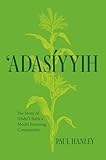 Adasiyyih: The Story of 'Abdu'l-Baha's Model Farming Community