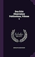 Dun Echt Observatory Publications, Volume 1 1342381572 Book Cover