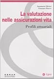 La valutazione nelle assicurazioni vita. Profili attuariali