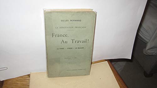 FRANCE, AU TRAVAIL ! - LA TERRE - L'USINE - LE MAGASIN