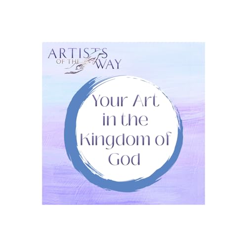 Your Art in the Kingdom of God