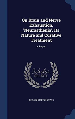 On Brain and Nerve Exhaustion, 'Neurasthenia', ... 1297885562 Book Cover