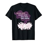 When God Made Man She Was Only Joking Shirt