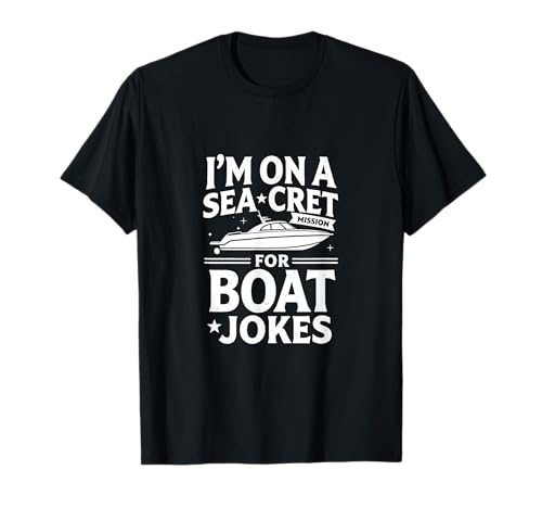 Photo de I'm on A Sea-Cret Mission for Boat Blagues T-Shirt