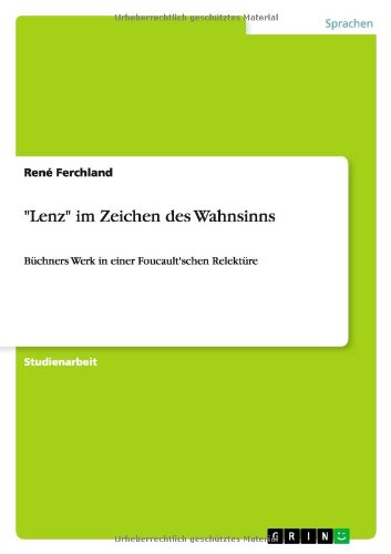"Lenz" im Zeichen des Wahnsinns: Büchners Werk in einer Foucault'schen Relektüre (German Edition)