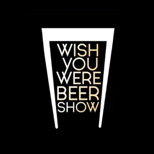 The Wish You Were Beer Show cover art