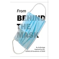 From Behind the Mask: An Anthology