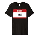Kale Name Tag, Hello My Name Is Kale Premium T-Shirt