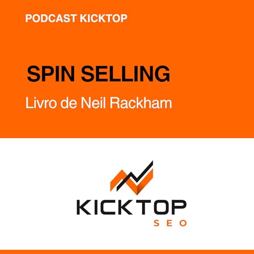 SPIN Selling: Livro de Neil Rackham &mdash; Por que T&eacute;cnicas Tradicionais Fracassam em Negocia&ccedil;&otilde;es Complexas