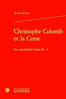 Christophe Colomb Et La Corse: La Possibilite D'une Ile? (Geographies Du Monde, 32) 2406123413 Book Cover