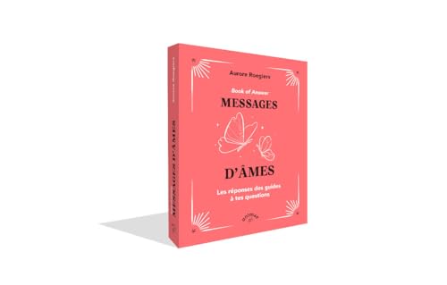 Book of Answer - Messages d'âmes: Les réponses des guides à toutes tes questions
