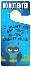 SMART BLONDE Be Owl Alone Right Now Novelty Metal Door Hanger DH-238