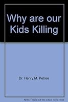 Why are our Kids Killing 1604029072 Book Cover