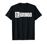 El Gringo Graphic T Shirts for Men