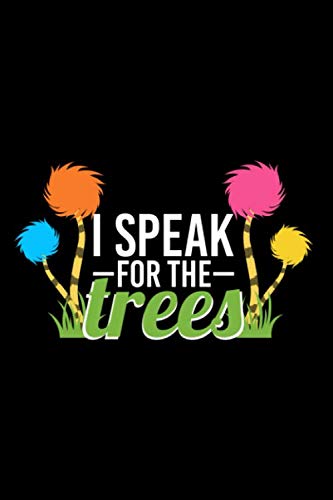 Notebook: Truffula Tree Earth Day Nature Lover Gift - Speak For The Trees Black Lined College Ruled Journal - Writing Diary 120 Pages