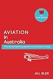 Aviation in Australia: From the barnstorming pioneers to the airlines of today (Little Red Books)