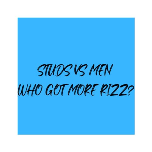 Studs Vs Men Who got more rizz??🤔😈