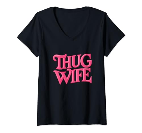 Mujer Thug Wife Swag Hanger Gángster Madre Orgullo Camiseta Cuello V