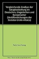 Vergleichende Analyse Der Satzgliedstellung Im Deutschen, Ungarischen Und Koreanischen 3447027533 Book Cover