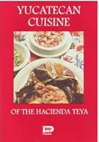 Yucatecan Cuisine of the Hacienda Teya 9706051031 Book Cover