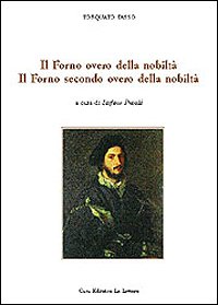 Il forno overo della nobiltà. il forno secondo