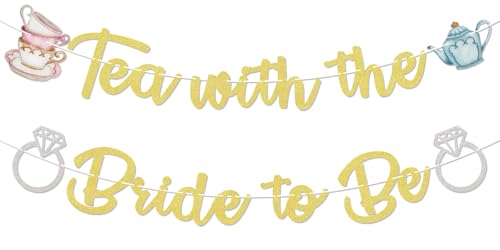 Tea with The Bride to Be Banner - Tea Bridal Shower Decorations Whimsical Bridal Tea Party Decorations Bridal Brunch High Tea Bachelorette Sign Gold Glitter