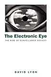 Electronic Eye: The Rise of Surveillance Society
