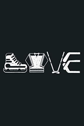 Ice Hockey Love Goalie Game Player Hockey Uniform Sticks: Notebook Planner - 6x9 inch Daily Planner Journal, To Do List Notebook, Daily Organizer, 114 Pages