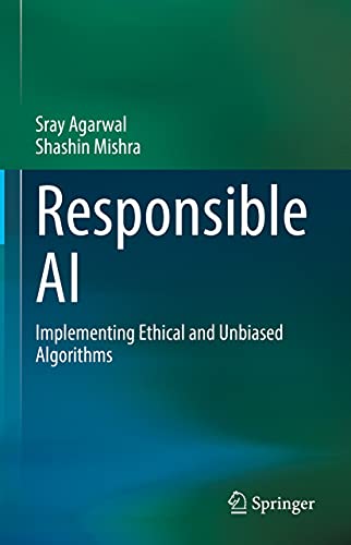 Responsible AI: Implementing Ethical and Unbiased Algorithms