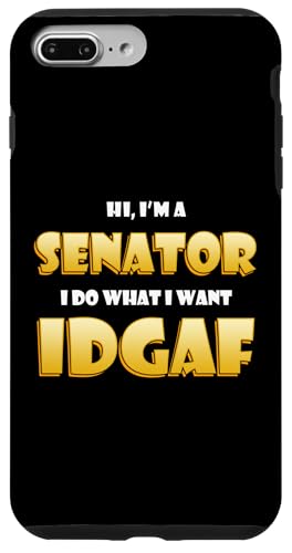 Hi I'm a Senator I do What I want IDGAF Political Senators �X�}�z�P�[�X iPhone 7 Plus/8 Plus �p
