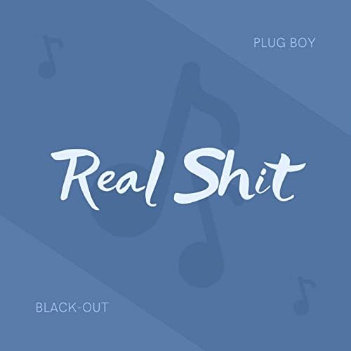Real Shit by Plug Boy & Blackout on Prime Music