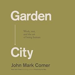 Garden City Audiolibro Por John Mark Comer arte de portada