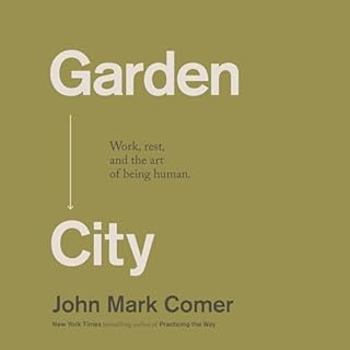 Garden City Audiolibro Por John Mark Comer arte de portada