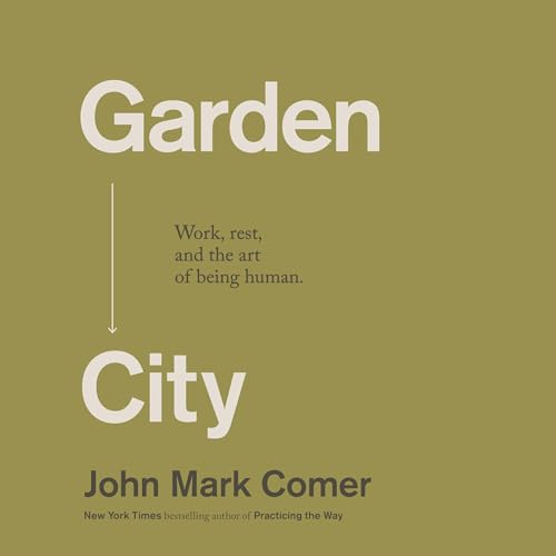 Garden City Audiolibro Por John Mark Comer arte de portada