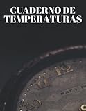 Cuaderno de temperaturas: Libro de registro médico, hojas de registro de temperatura de alimentos, hoja de registro de temperatura diaria para refrigerador, perfecto para negocios, hogar y más