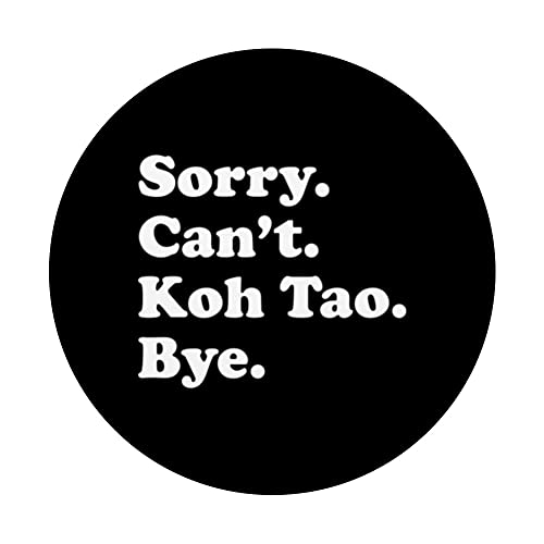 Sorry Can't Bye - Funny Vacation Island Koh Tao PopSockets Swappable PopGrip, Black - Image 3
