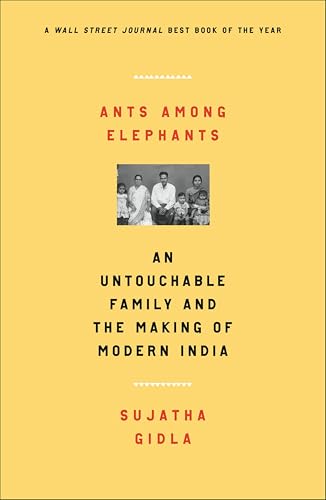 Ants Among Elephants: An Untouchable Family and the Making of Modern India