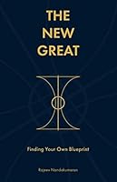 The New Great: Finding Your Own Blueprint 1734272503 Book Cover